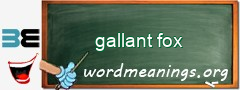 WordMeaning blackboard for gallant fox